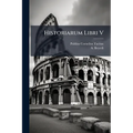 Historiarum Libri V