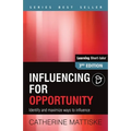 Influencing for Opportunity: Identify and maximize ways to influence