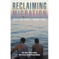 Reclaiming Migration: Voices from Europe's 'Migrant Crisis'