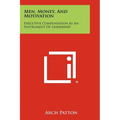 Men, Money, And Motivation: Executive Compensation As An Instrument Of Leadership