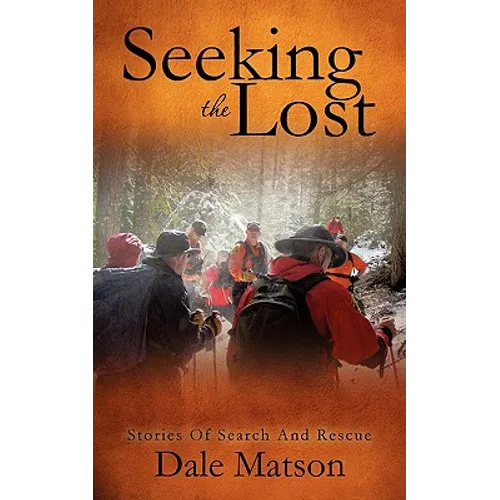 Seeking The Lost: Stories of Search and Rescue