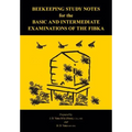 Beekeeping Study Notes for the Basic and Intermediate Examinations of the FIBKA