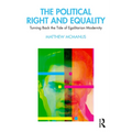 The Political Right and Equality: Turning Back the Tide of Egalitarian Modernity