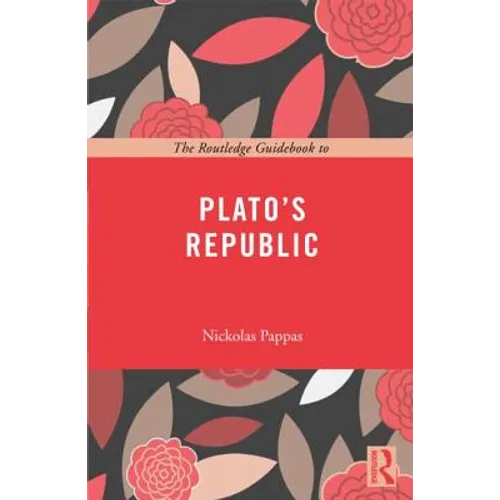 The Routledge Guidebook to Plato's Republic
