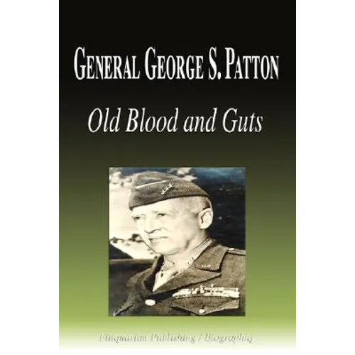 General George S. Patton - Old Blood and Guts (Biography)