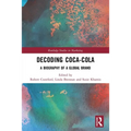Decoding Coca-Cola: A Biography of a Global Brand