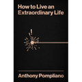 How to Live an Extraordinary Life