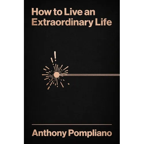 How to Live an Extraordinary Life