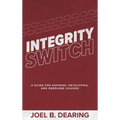 Integrity Switch: A Guide for Aspiring, Developing, and Emerging Leaders