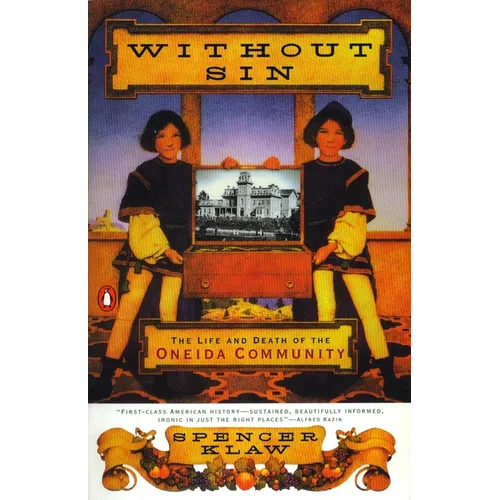 Without Sin: The Life and Death of the Oneida Community