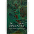 The Dynamics of Plant Growth: Integrating Morphology, Physiology, and Development