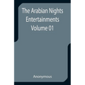The Arabian Nights Entertainments - Volume 01