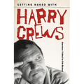 Getting Naked with Harry Crews: Interviews