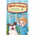 What is That?: A Sensory Book for Beginner Readers