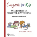 Copywork For Kids - Westminster Shorter Catechism: Beginner Dashed Print