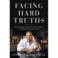 Facing Hard Truths: How Americans Can Get Real, Pull Together, and Turn Our Country Around