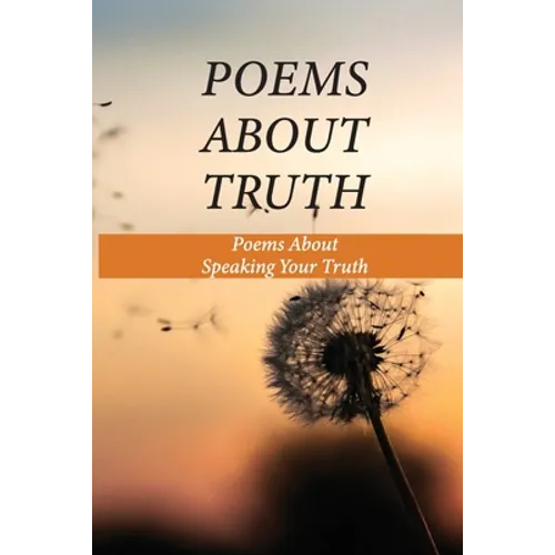 Poems About Truth: Poems About Speaking Your Truth: Titles For Poems About Truth
