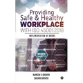 Providing Safe & Healthy Workplace with ISO 45001: 2018: Implementation of OHSMS