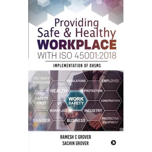 Providing Safe & Healthy Workplace with ISO 45001: 2018: Implementation of OHSMS