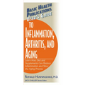 User's Guide to Inflammation, Arthritis, and Aging: Learn How Diet and Supplements Can Reduce Inflammation and Slow the Aging Process