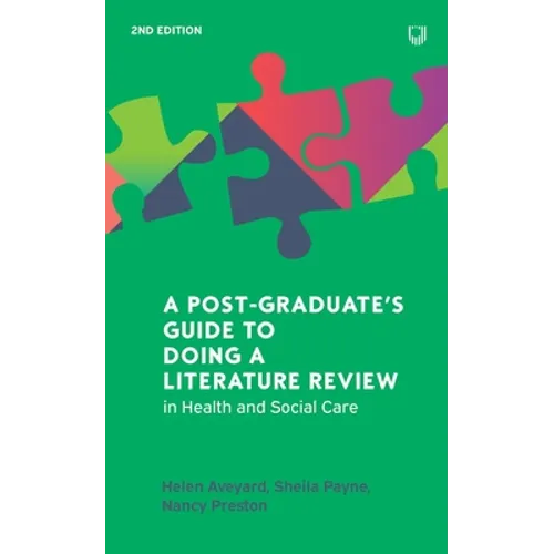 A Post-Graduate's Guide to Doing a Literature Review: In Health and Social Care