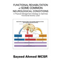 Functional Rehabilitation of Some Common Neurological Conditions: A Physical Management Strategy to Optimise Functional Activity Level