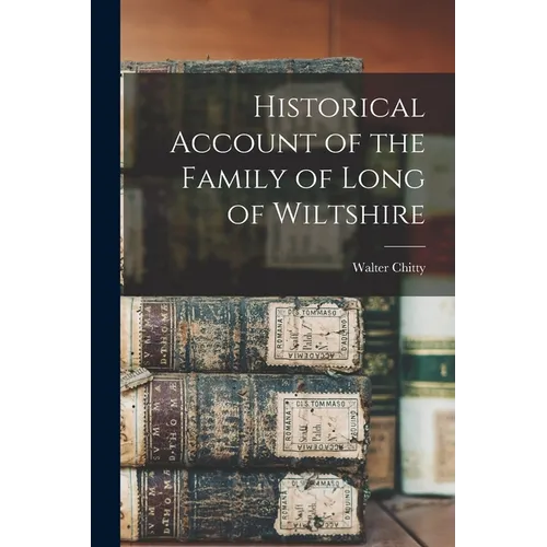 Historical Account of the Family of Long of Wiltshire