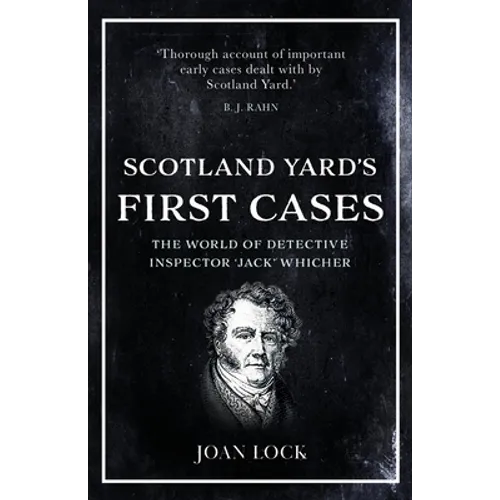 Scotland Yard's First Cases: The World of Detective Inspector 'Jack' Whicher