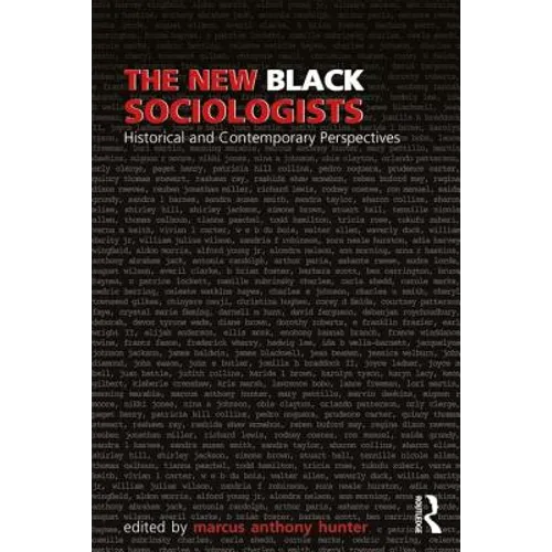 The New Black Sociologists: Historical and Contemporary Perspectives