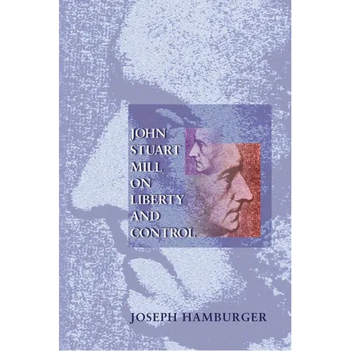 John Stuart Mill on Liberty and Control