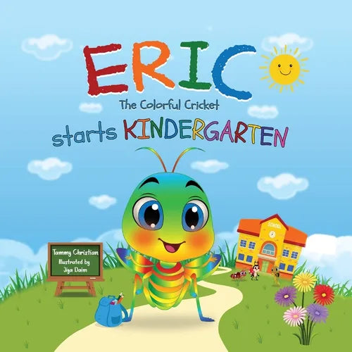 Eric The Colorful Cricket starts Kindergarten