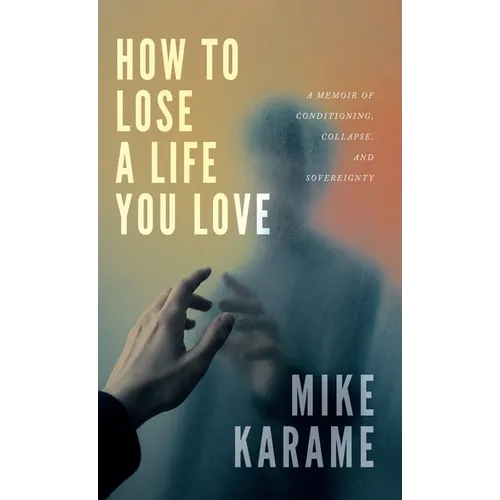 How to Lose a Life You Love
