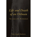 Life and Death of an Oilman: The Career of E. W. Marland