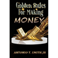 Golden Rules For Making Money