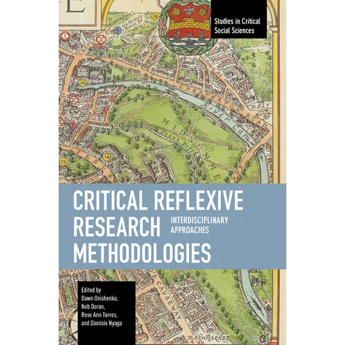 Critical Reflexive Research Methodologies: Interdisciplinary Approaches