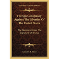 Foreign Conspiracy Against The Liberties Of The United States: The Numbers Under The Signature Of Brutus