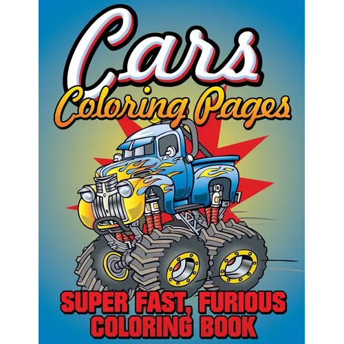 Cars Coloring Pages (Super Fast, Furious Coloring Book)