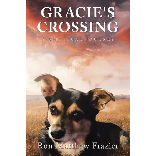 Gracie's Crossing: A Spiritual Journey