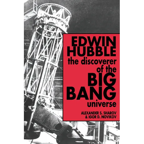 Edwin Hubble, the Discoverer of the Big Bang Universe