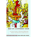 Beat of a Different Drum: The Untold Stories of African Americans Forging Their Own Paths in Work and Life