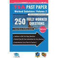 TSA Past Paper Worked Solutions Volume Two: 2013 -16, Detailed Step-By-Step Explanations for over 200 Questions, Comprehensive Section 2 Essay Plans,