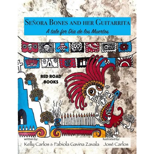 Senora Bones and her Guitarrita: A tale for Dia de los Muertos