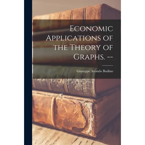 Economic Applications of the Theory of Graphs. --
