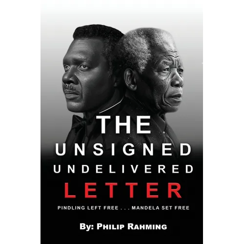The Unsigned Undelivered Letter: Pindling Left Free . . . Mandela Set Free