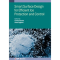 Smart Surface Design for Efficient Ice Protection and Control