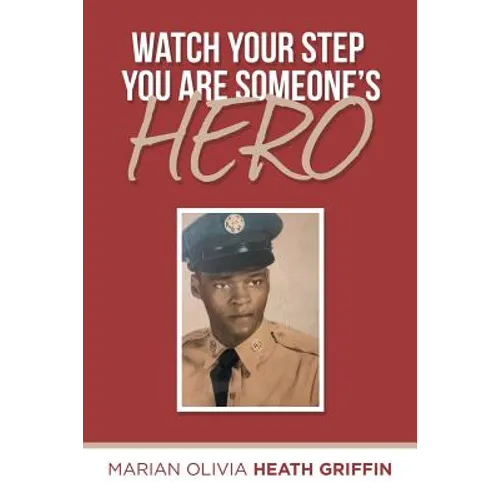 Watch Your Step You Are Someone's Hero