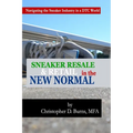Sneaker Resale and Retail in the New Normal: Navigating the Sneaker Industry in a DTC World