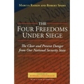 The Four Freedoms Under Siege: The Clear and Present Danger from Our National Security State