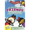 How to Make & Keep Friends: Tips for Kids to Overcome 50 Common Social Challenges