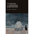 The Politics of Decolonial Investigations